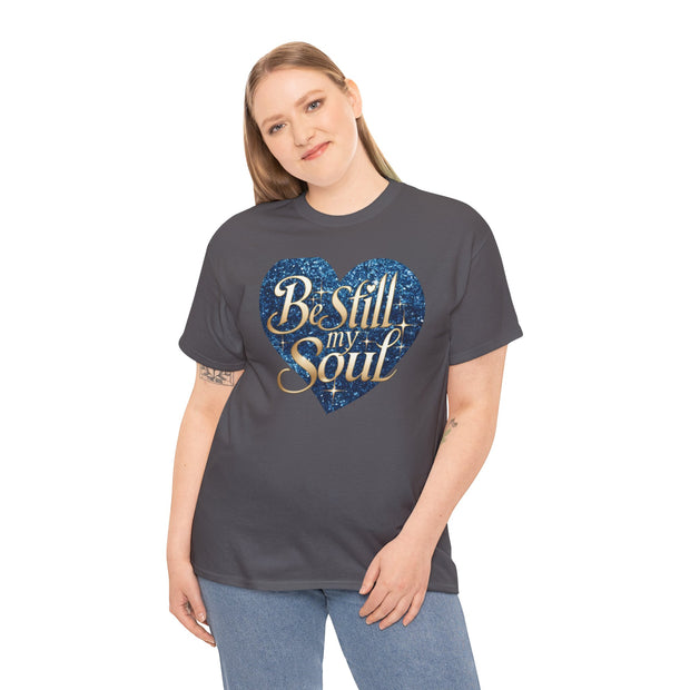 Be Still My Soul Unisex Heavy Cotton Tee - Under The Stars Babe