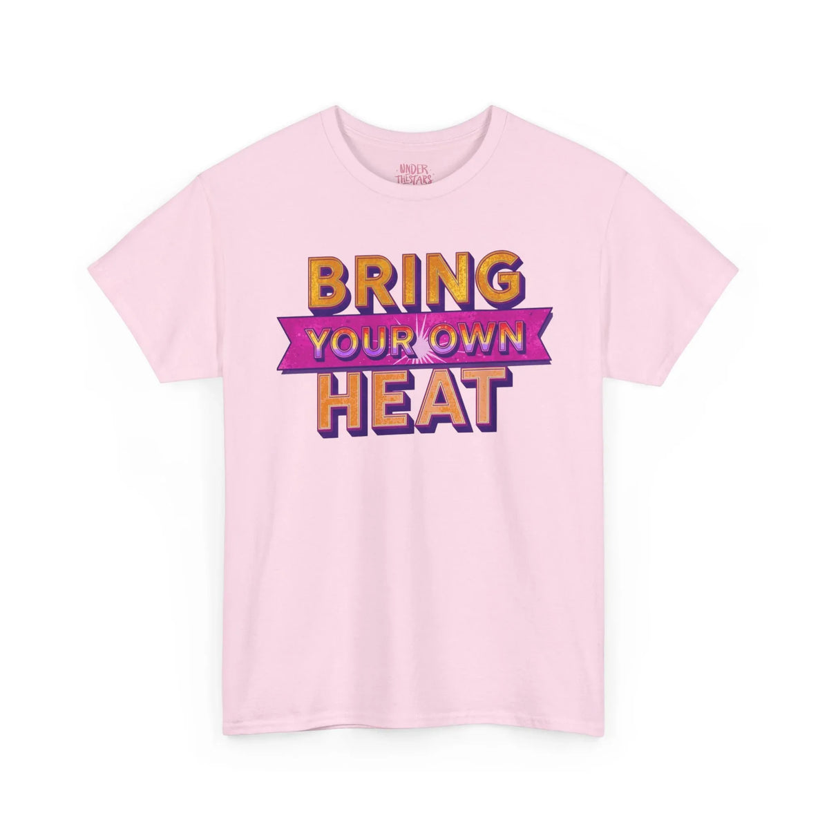 Bring Your Own Heat T-Shirt — Retro Bold Graphic Tee - underthestarsbabe