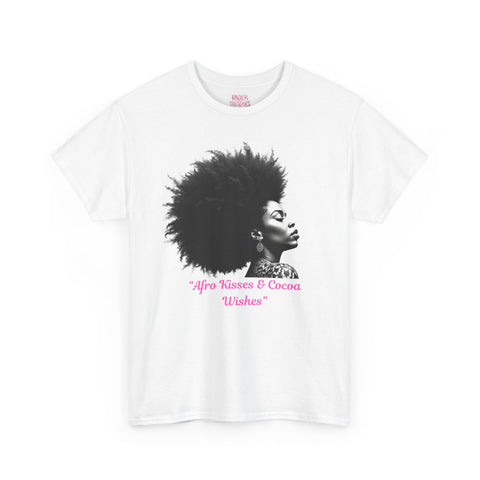 Afro Kisses & Cocoa Wishes Tee | Unisex Heavy Cotton T-Shirt for Black History Month, Celebrations, Diversity, Gift for Her