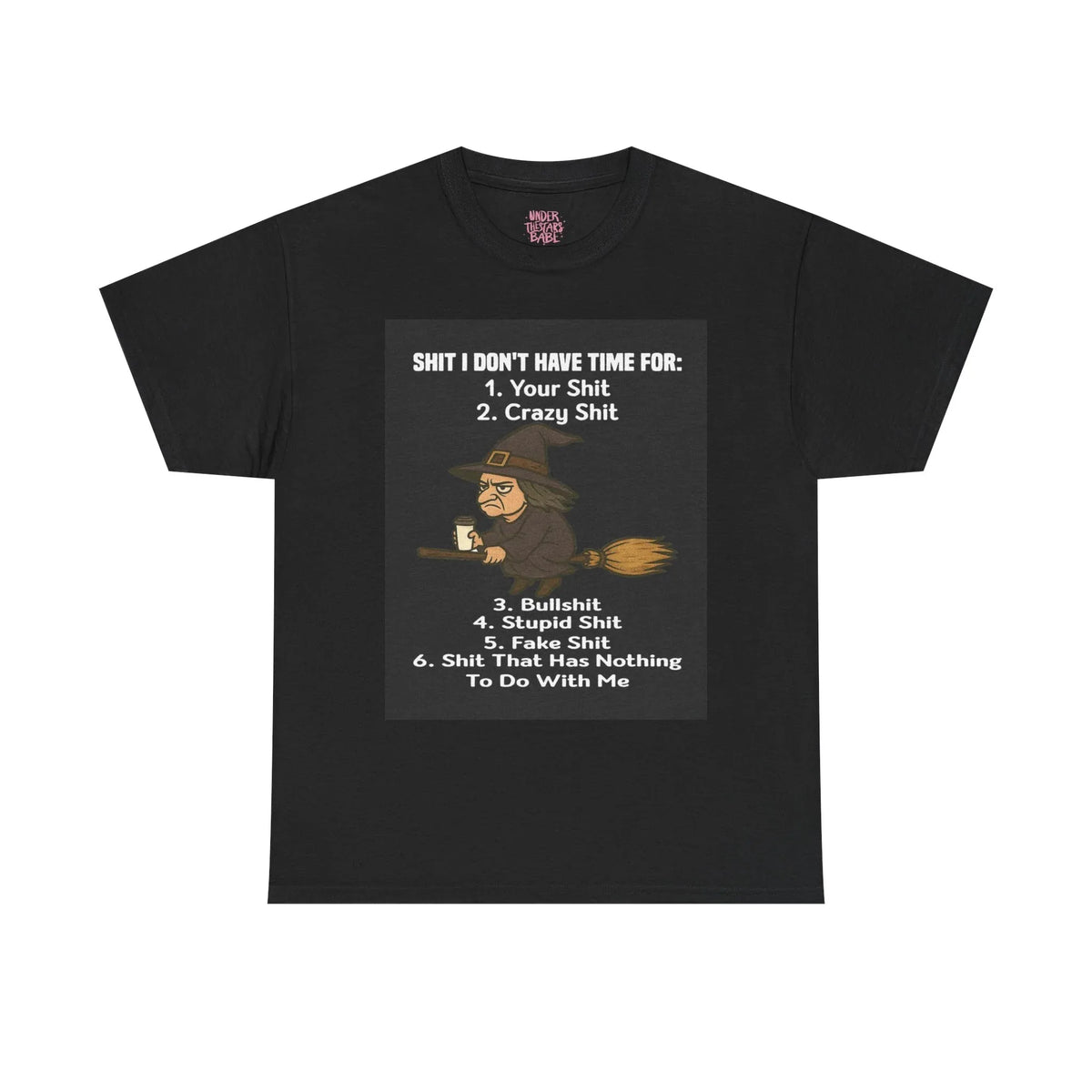 Cotton Tee S**t I Don't Have Time For List Shirt - underthestarsbabe