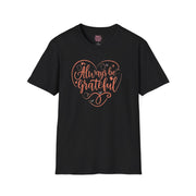 Always Be Grateful Unisex Softstyle T-Shirt - Positive & Stylish - Under the Stars Babe