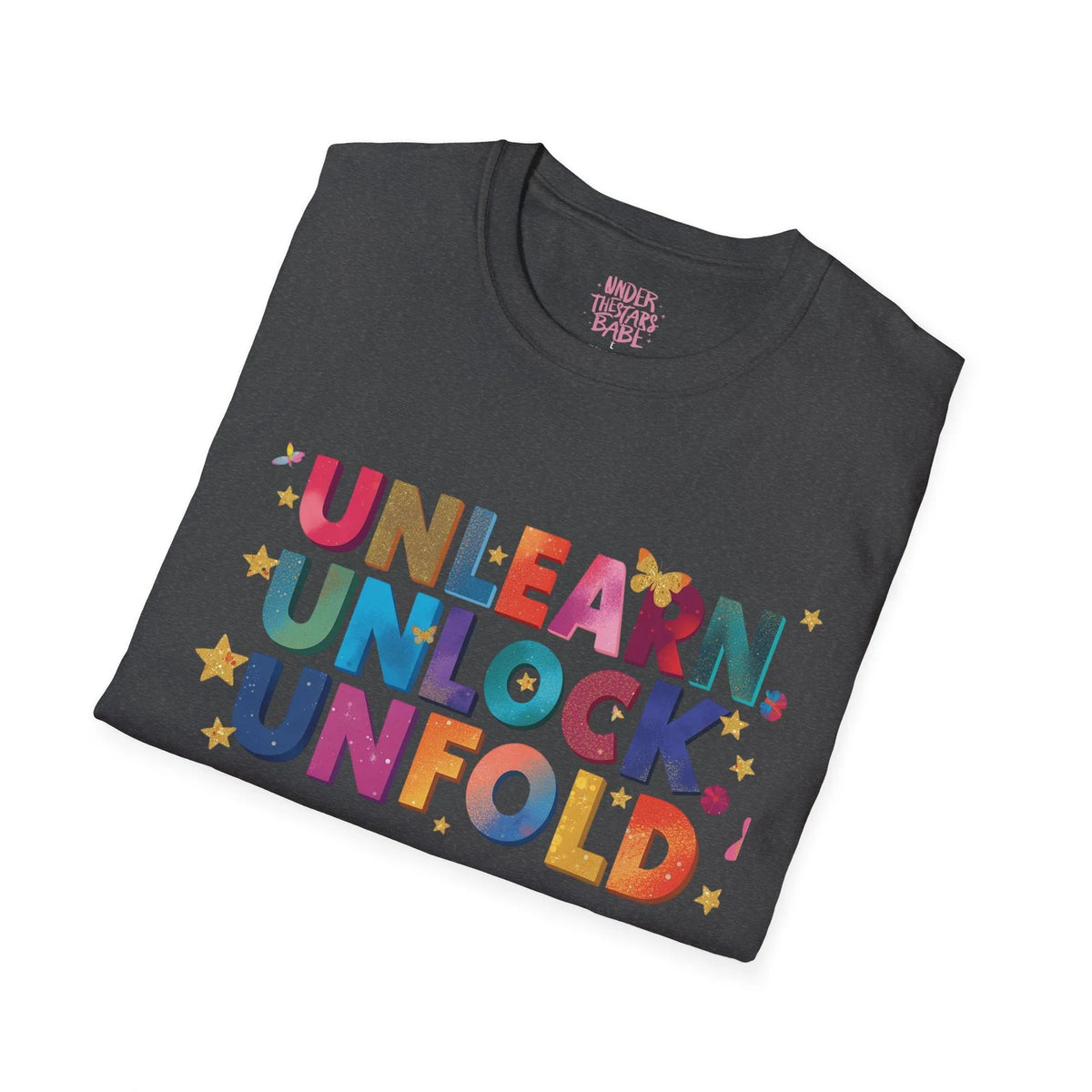 Unlearn Unlock Unfold Graphic Tee | Premium Cotton Streetwear - underthestarsbabe