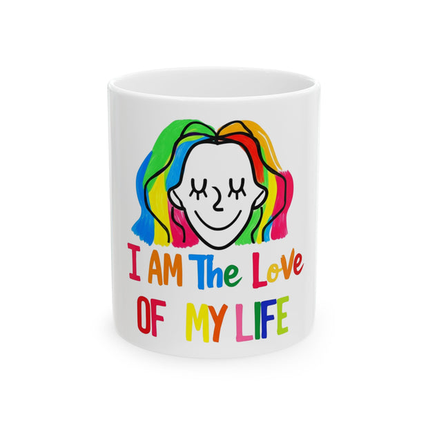 I Am The Love Of My Life Mug 11oz