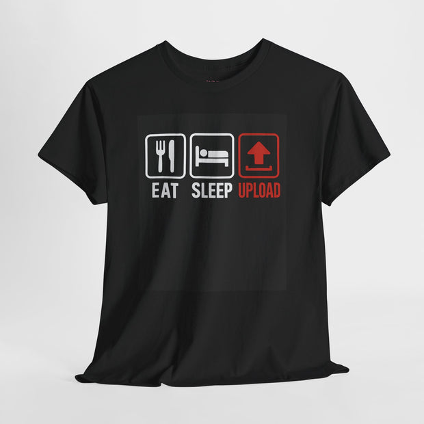 Eat Sleep Upload Funny Cotton T-Shirt