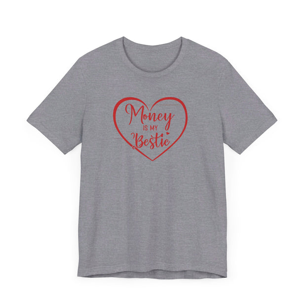 Money Is My Bestie Unisex Jersey Short Sleeve Tee - Under The Stars Babe