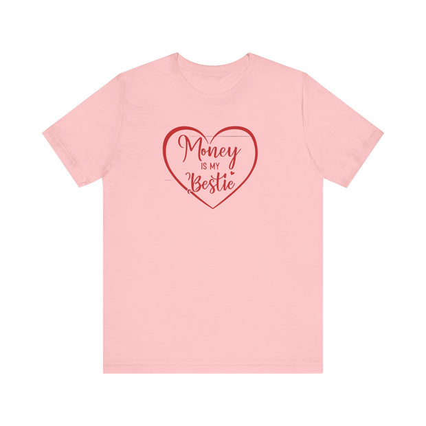 Money Is My Bestie Unisex Jersey Short Sleeve Tee - Under The Stars Babe