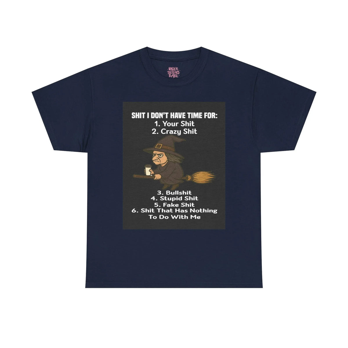 Cotton Tee S**t I Don't Have Time For List Shirt - underthestarsbabe