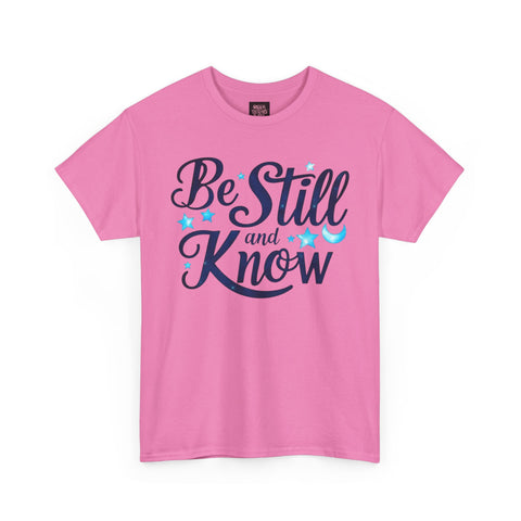 Be Still And Know Cotton Tee Shirt