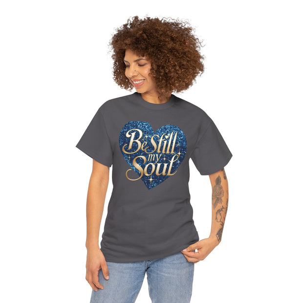 Be Still My Soul Unisex Heavy Cotton Tee - Under The Stars Babe