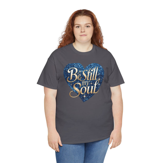 Be Still My Soul Unisex Heavy Cotton Tee - Under The Stars Babe