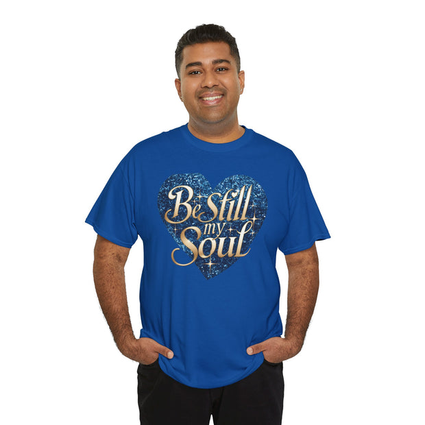 Be Still My Soul Unisex Heavy Cotton Tee - Under The Stars Babe