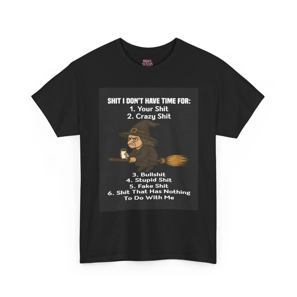 Cotton Tee S**t I Don't Have Time For List Shirt - underthestarsbabe