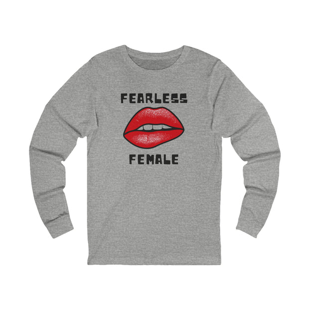 Fearless Female Long Sleeve Tee - Empowerment Shirt - Feminist Apparel