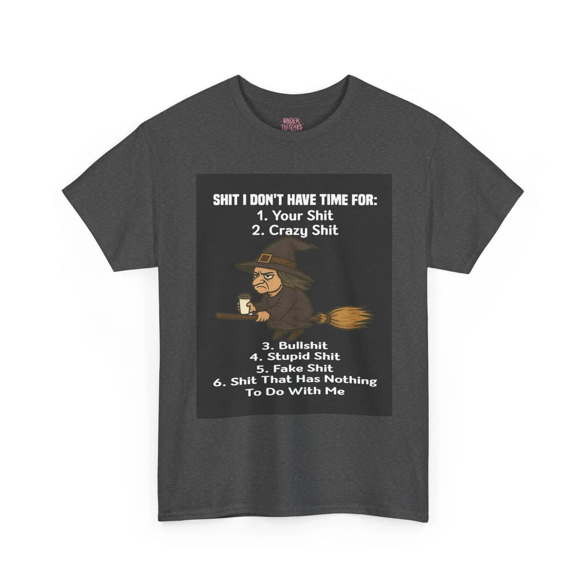 Cotton Tee S**t I Don't Have Time For List Shirt - underthestarsbabe