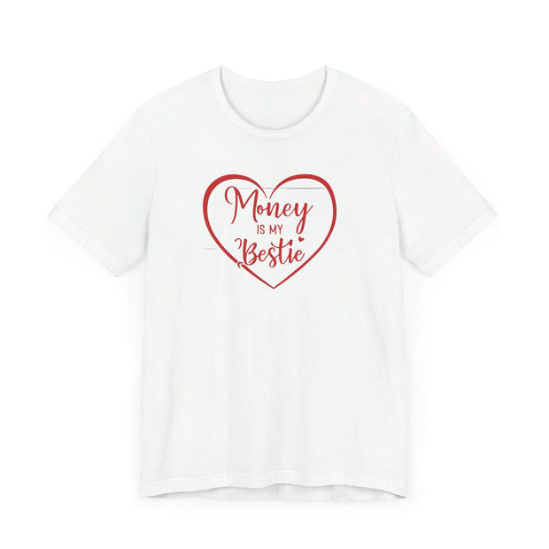 Money Is My Bestie Unisex Jersey Short Sleeve Tee - Under The Stars Babe