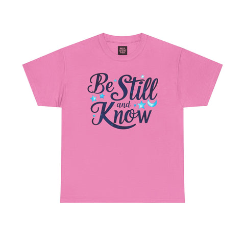 Be Still And Know Cotton Tee Shirt
