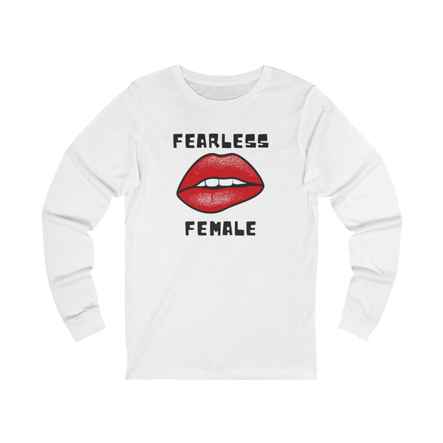 Fearless Female Long Sleeve Tee - Empowerment Shirt - Feminist Apparel