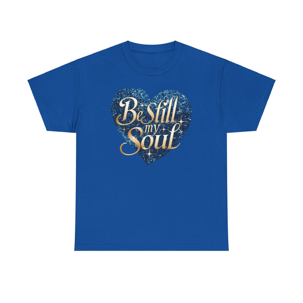 Be Still My Soul Unisex Heavy Cotton Tee - Under The Stars Babe