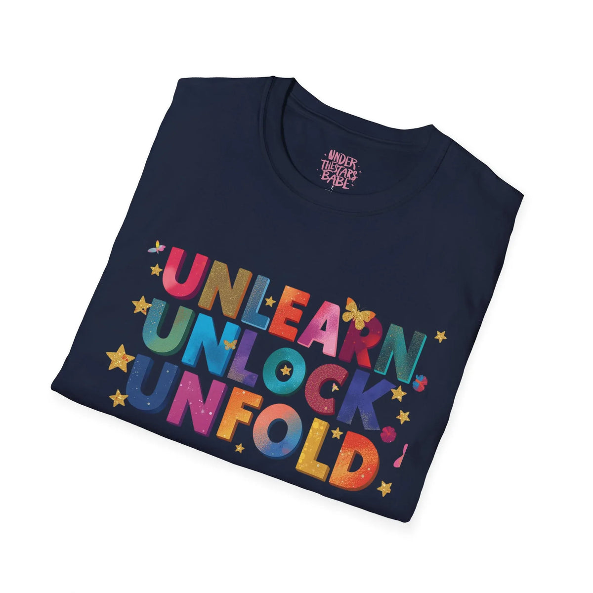 Unlearn Unlock Unfold Graphic Tee | Premium Cotton Streetwear - underthestarsbabe