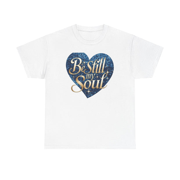 Be Still My Soul Unisex Heavy Cotton Tee - Under The Stars Babe