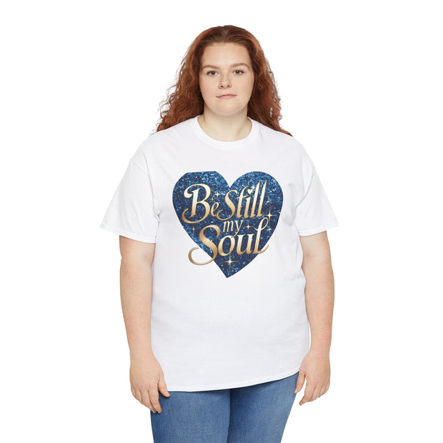 Be Still My Soul Unisex Heavy Cotton Tee - Under The Stars Babe