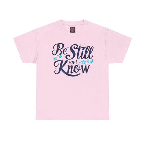 Be Still And Know Cotton Tee Shirt