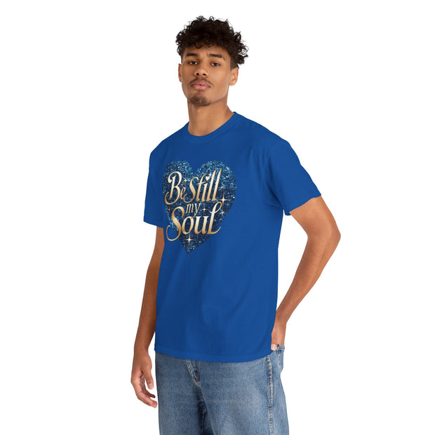 Be Still My Soul Unisex Heavy Cotton Tee - Under The Stars Babe