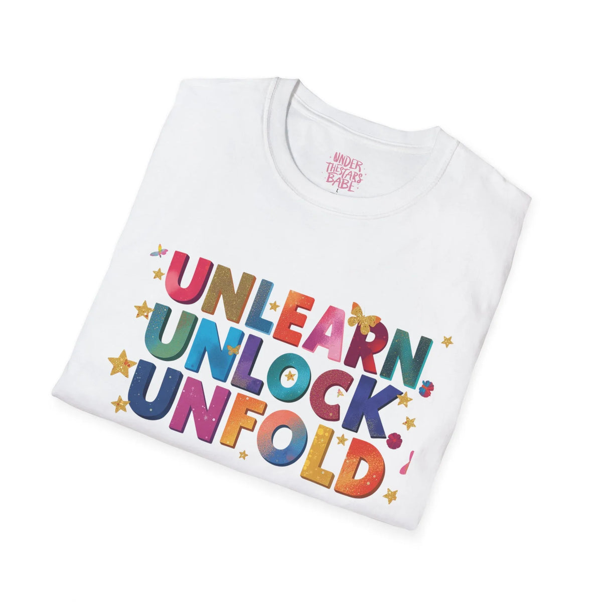 Unlearn Unlock Unfold Graphic Tee | Premium Cotton Streetwear - underthestarsbabe
