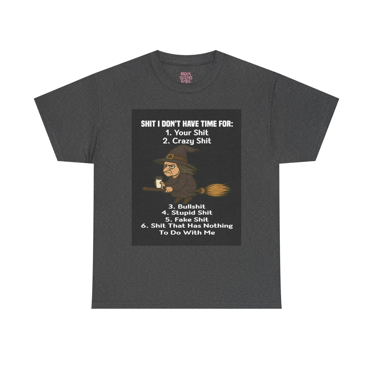 Cotton Tee S**t I Don't Have Time For List Shirt - underthestarsbabe