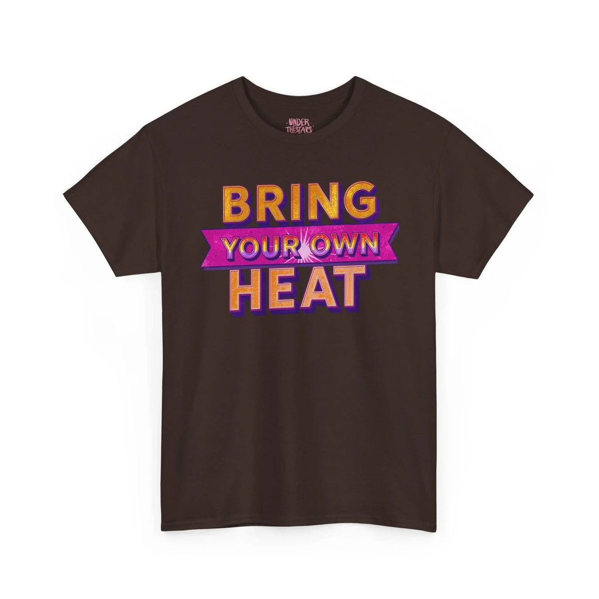Bring Your Own Heat T-Shirt — Retro Bold Graphic Tee - underthestarsbabe