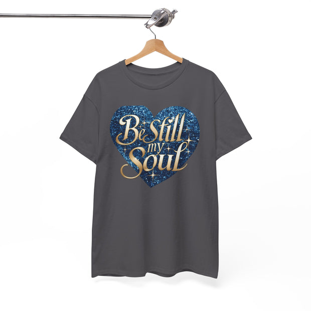Be Still My Soul Unisex Heavy Cotton Tee - Under The Stars Babe
