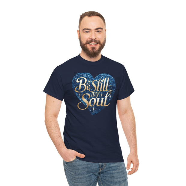 Be Still My Soul Unisex Heavy Cotton Tee - Under The Stars Babe