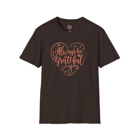 Always Be Grateful Unisex Softstyle T-Shirt - Positive & Stylish - Under the Stars Babe