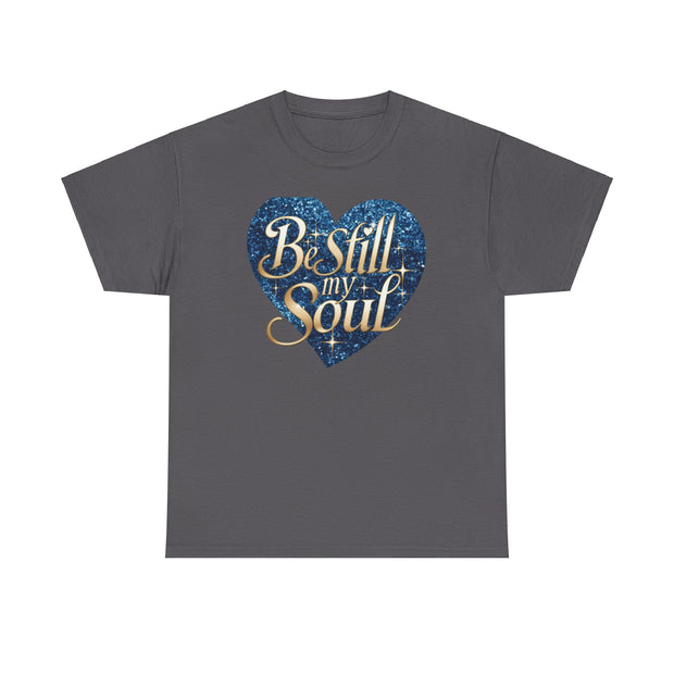 Be Still My Soul Unisex Heavy Cotton Tee - Under The Stars Babe