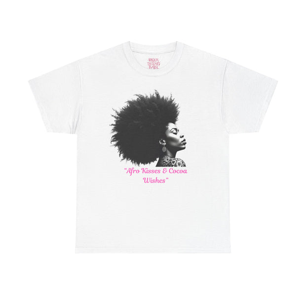 Afro Kisses & Cocoa Wishes Tee | Unisex Heavy Cotton T-Shirt for Black History Month, Celebrations, Diversity, Gift for Her