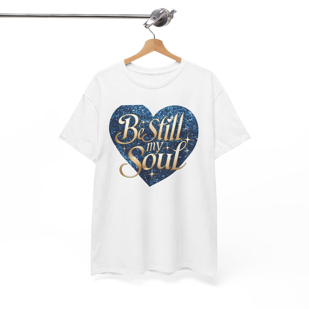 Be Still My Soul Unisex Heavy Cotton Tee - Under The Stars Babe