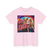 Bye Karen Unisex Heavy Cotton Tee - Funny & Bold - Under the Stars Babe
