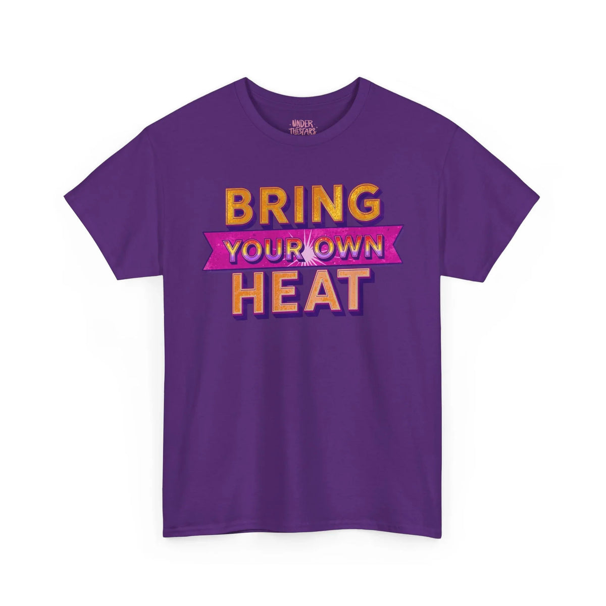 Bring Your Own Heat T-Shirt — Retro Bold Graphic Tee - underthestarsbabe