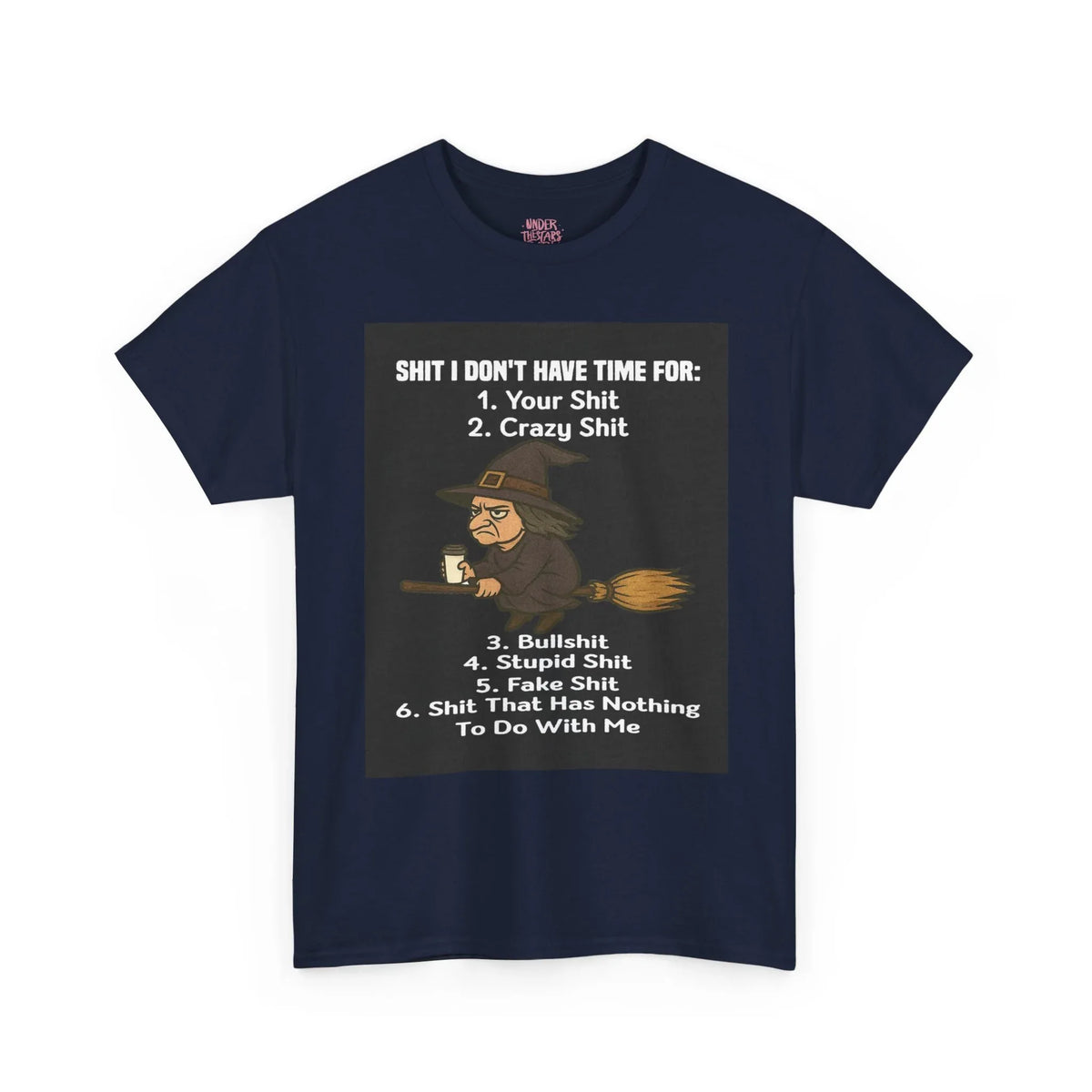 Cotton Tee S**t I Don't Have Time For List Shirt - underthestarsbabe