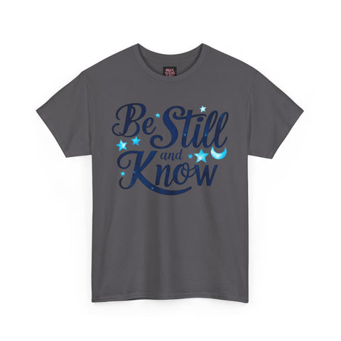 Be Still And Know Cotton Tee Shirt