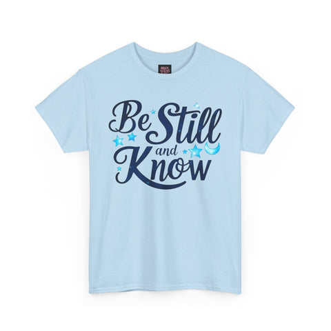 Be Still And Know Cotton Tee Shirt