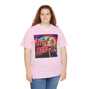 Bye Karen Unisex Heavy Cotton Tee - Funny & Bold - Under the Stars Babe