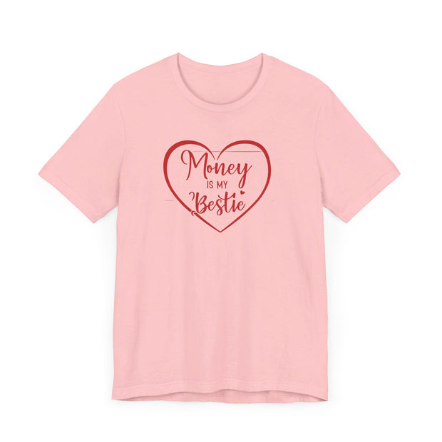Money Is My Bestie Unisex Jersey Short Sleeve Tee - Under The Stars Babe
