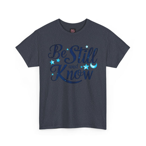 Be Still And Know Cotton Tee Shirt