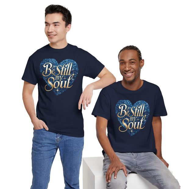 Be Still My Soul Unisex Heavy Cotton Tee - Under The Stars Babe