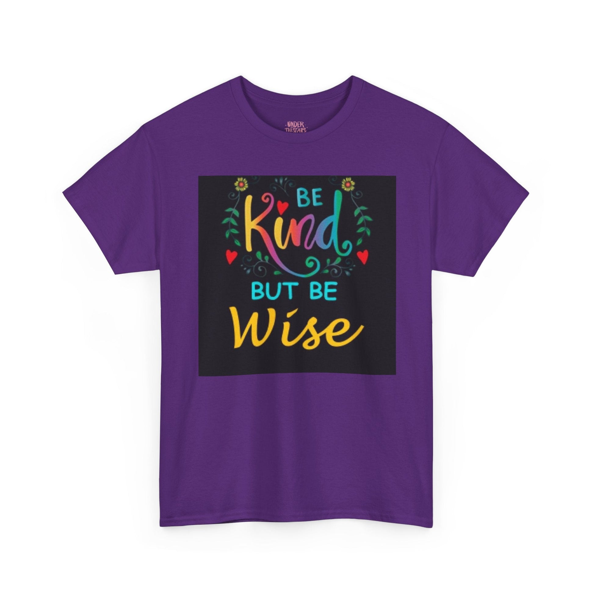 Be Kind But Be Wise — Inspirational Quote T-Shirt - underthestarsbabe