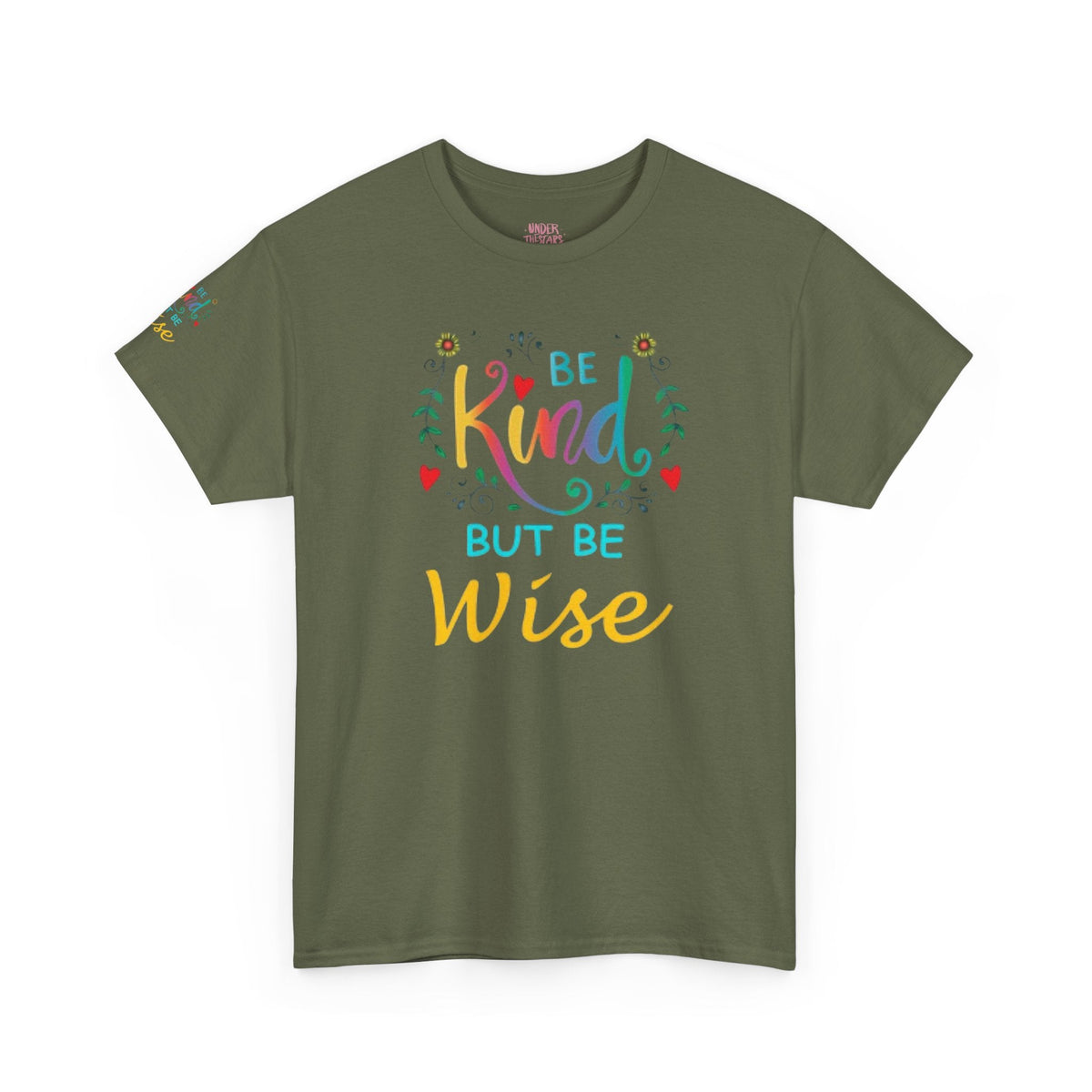 Be Kind But Be Wise — Inspirational Quote T-Shirt - underthestarsbabe