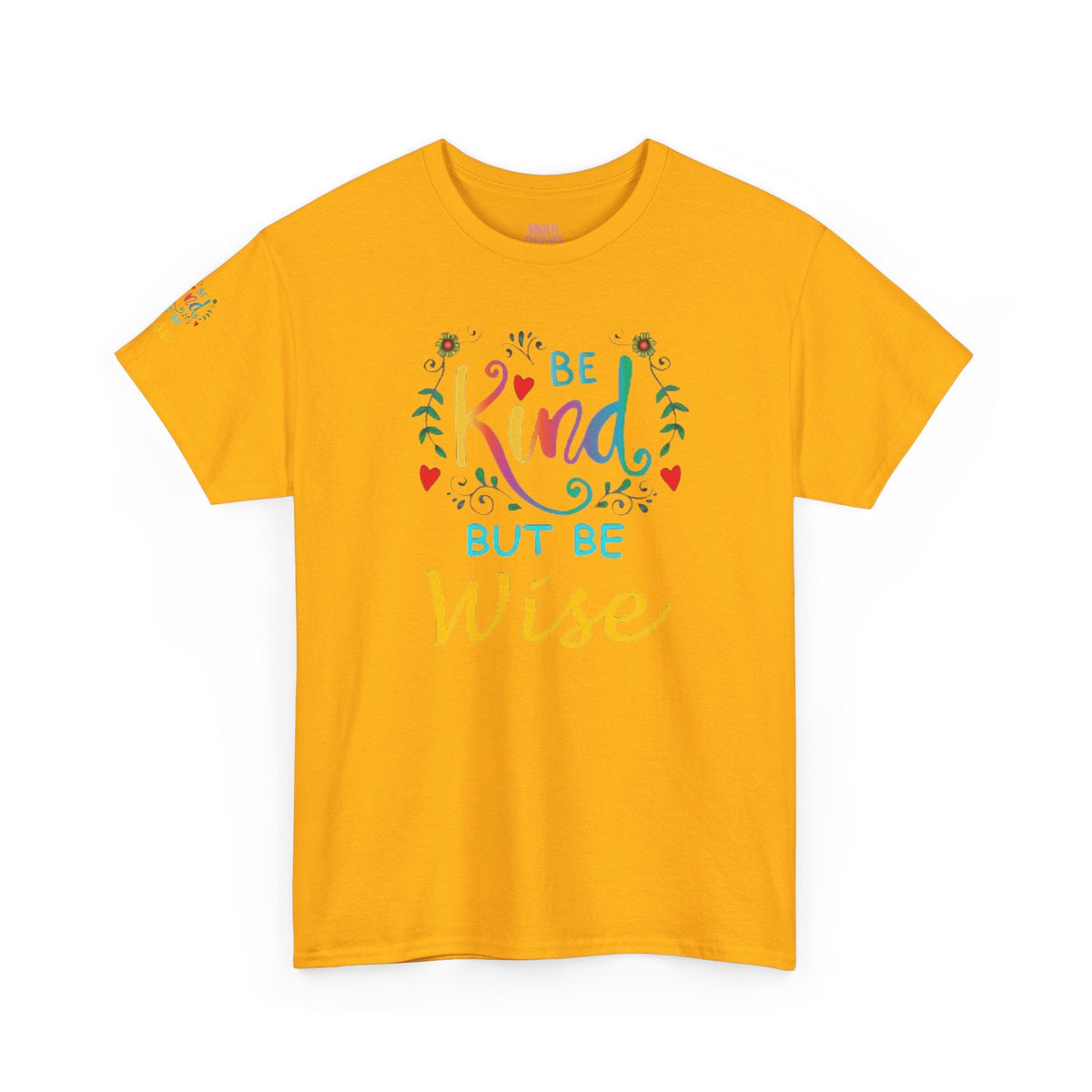 Be Kind But Be Wise — Inspirational Quote T-Shirt - underthestarsbabe
