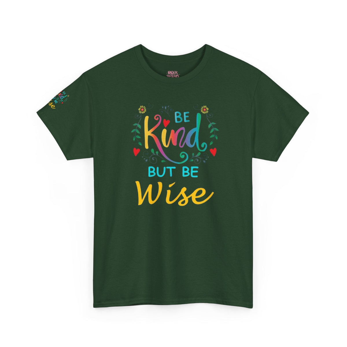 Be Kind But Be Wise — Inspirational Quote T-Shirt - underthestarsbabe