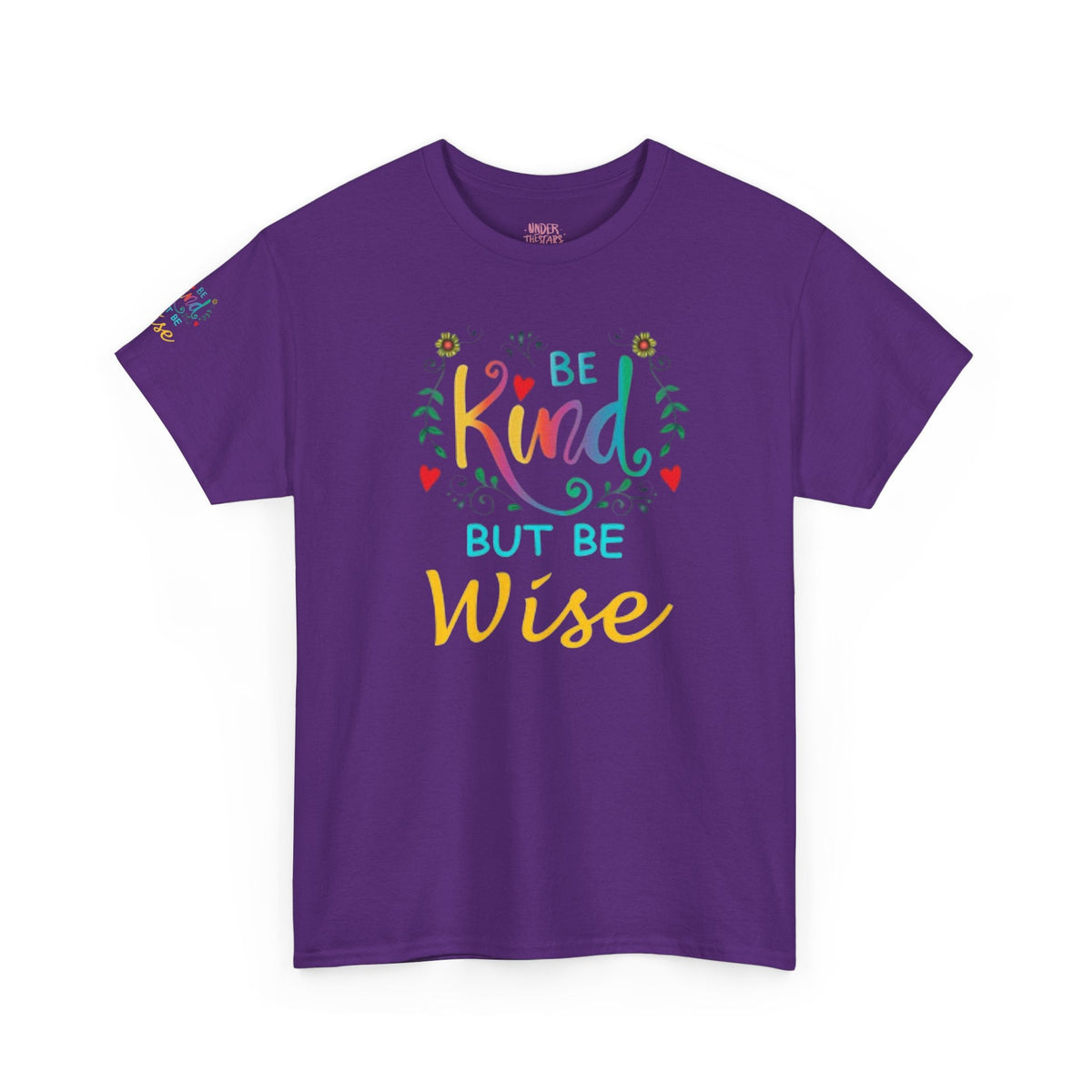 Be Kind But Be Wise — Inspirational Quote T-Shirt - underthestarsbabe
